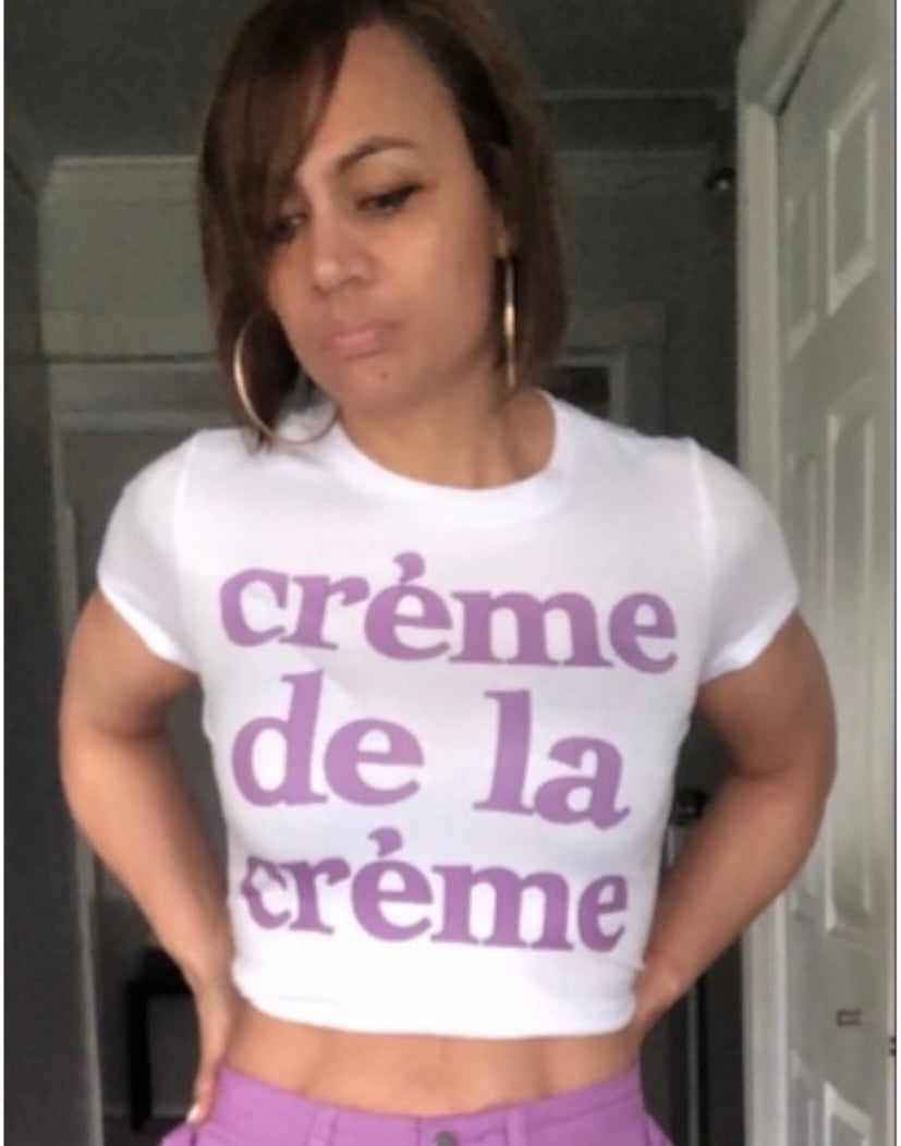 CREME DE LA CREME CROP TEE